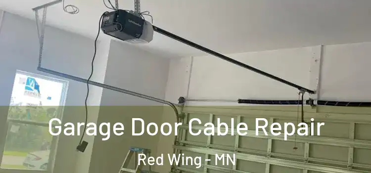  Garage Door Cable Repair Red Wing - MN
