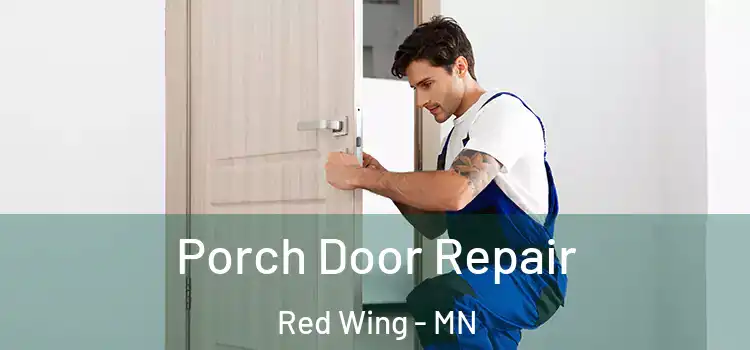  Porch Door Repair Red Wing - MN